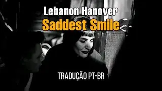 Lebanon Hanover - Saddest Smile (tradu&ccedil;&atilde;o/legendado)