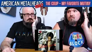 THE COUP - MY FAVORITE MUTINY | American Metalheads REACT