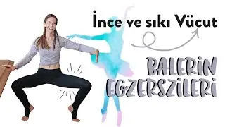 Balerin Antrenmanıyla Bacak İnceltme
