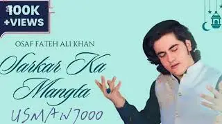Sarkar Ka Mangta |Osaf Fateh Ali Khan|l A Heartfelt Naat in Honor of ProphetMuhammad (PBUH)