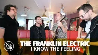 The Franklin Electric - I know the feeling