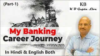 Career Journey of a Bank PO || How I Become a Polymath || KB Gupta