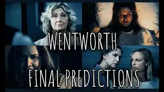 Wentworth The Final Predictions & Spoilers With Q&A