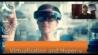 Virtualization with Microsoft Hyper-v | Overview | Lecture-1