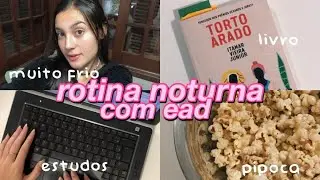 rotina da noite com ead *um dia muito frio*