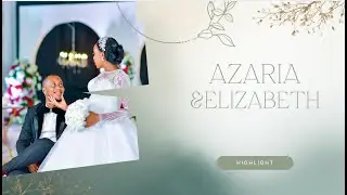 Official highlight harusi ya azariah na elizabeth 2026.🎉🎉#wedding #foryou #weddingceremony