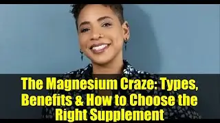The Magnesium Craze: Types, Benefits & How to Choose the Right Supplement