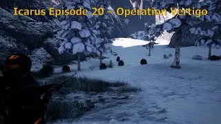 Icarus Episode 20 - Operation Vertigo