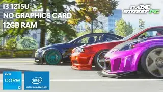 CarX Street PC on Low End PC &bull; i3-1215U + Intel UHD Graphics + 12GB RAM