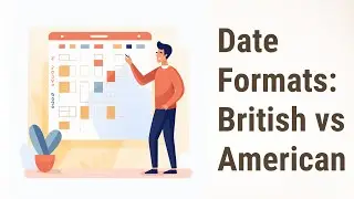 British vs American Date Formats: Understanding the Difference