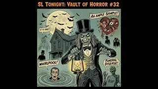 SL Tonight: Vault of Horror #32 &ndash; Halloween Eve Special with Felix