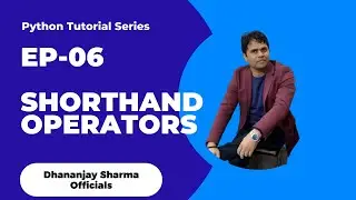 EP-06(Python Tutorial): Shorthand Operators