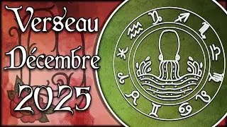 Verseau D&eacute;cembre 2025 : Bilan, abondance et r&eacute;alignement spirituel !