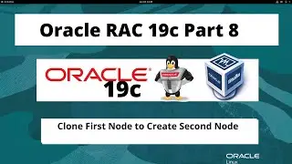 Oracle RAC 19c On Oracle Linux 8.5 - Part 8 - Clone First Node to create Second Node