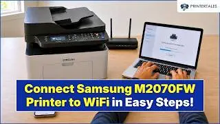 How to Connect Samsung M2070FW Printer to WiFi? | Printer Tales