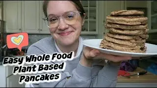 Easy Whole Foods Plant Based Pancake Recipe