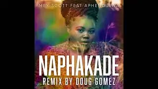 Mey Scott, Aphendulwa _ Naphakade (Doug Gomez Remix)