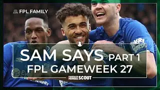 FPL GW27: SAM SAYS (FPL FAMILY) | SHOULD WE HOLD EVERTON PLAYERS | Fantasy Premier League Tips 19/20