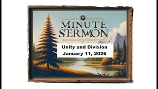 One-Minute Sermon: Unity and Division, January 10, 2026