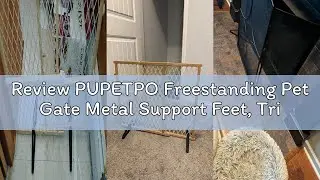 Review PUPETPO Freestanding Pet Gate Metal Support Feet, Triangle Support Feet Set of 2 for Extra Wi