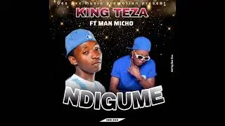 King teza ft Man micho _ ndigume II Dee Exx music promoter 