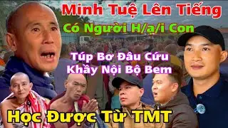 Nội Bộ Bem Th&iacute;ch Minh Tuệ L&ecirc;n Tiếng C&oacute; Người H/ạ/i T&uacute;p Bơ Cứu Khầy Gấp Học Được Từ TMT 
