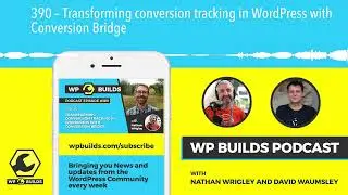 390 – Transforming conversion tracking in WordPress with Conversion Bridge