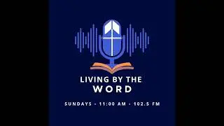 Living by The Word: Birth of the King MATTHEW 1:1-20