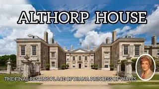 ALTHORP HOUSE IN ENGLAND home to Earl Spencer... We visit the grave of Diana Princess of Wales...