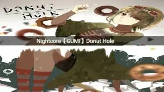 Nightcore 【GUMI】Donut Hole ドーナツホール