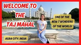 Taj Mahal - New 7 Wonders of the World | Agra City, India