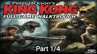 Peter Jackson's King Kong Full Game Walkthrough Part 1/4 - Skull Island V-Rex Survival (2005)