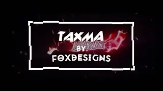#65 TAXMA | Intro | FoxDesigns (You Wanted My Crazy Style 🦊🦊🦊)