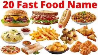 20 Fast Food Names | फास्ट फूड के नाम | Fast Food with Pictures | Kids Learning | English Hindin