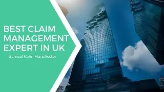 Samuel Kahn Manchester - Best Claim Management Expert in UK