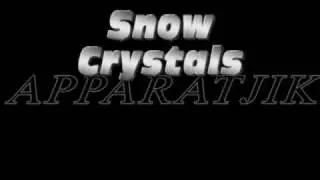 3. Snow Crystals - Apparatjik