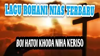 Boi hatoi khoda Niha keriso || lagu rohani nias terbaru 2023