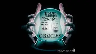 Oracles featuring Kyng Syri (prod. by Psyn Beats)