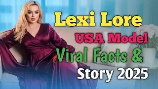 Lexi Lore Biography ৷ USA Model Life Story 2025 ৷ Onlyfans Viral Star