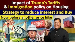 Impact of Trump&rsquo;s Tariff & Immigration Policies on Housing Prices