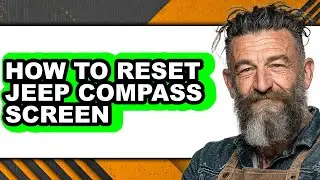 How to Reset Jeep Compass Screen - Step by Step