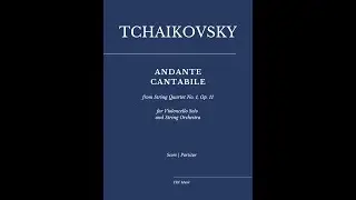 Tchaikovsky: Andante Cantabile for Cello Solo and String Orchestra, Op. posth. (FULL SCORE + PARTS)