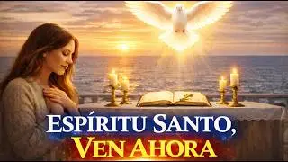 Espíritu Santo, Ven Ahora | Cantos hermosos al espíritu santo de Sanación y Paz que Toca el Corazón 
