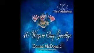 40 Ways to Say Goodbye - Donna Mcdonald