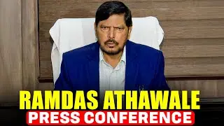 Live: Press briefing by Republican Party of India chief Ramdas Athawale in Delhi