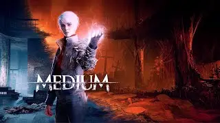 The Medium - Хоррор нового поколения