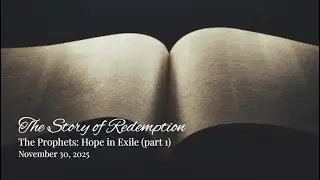 The Prophets: Hope in Exile (part 1)