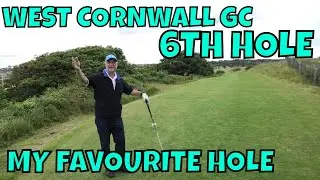 6TH HOLE WEST CORNWALL GC. MY FAVOURITE GOLF HOLE