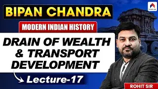 UPSC History Book Series 2026 | Lec 17: Drain of Wealth + Transport Development | by Rohit Sir