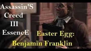 Assassin'S Creed 3 Easter Egg /Benjamin Franklin/ ACEssencE